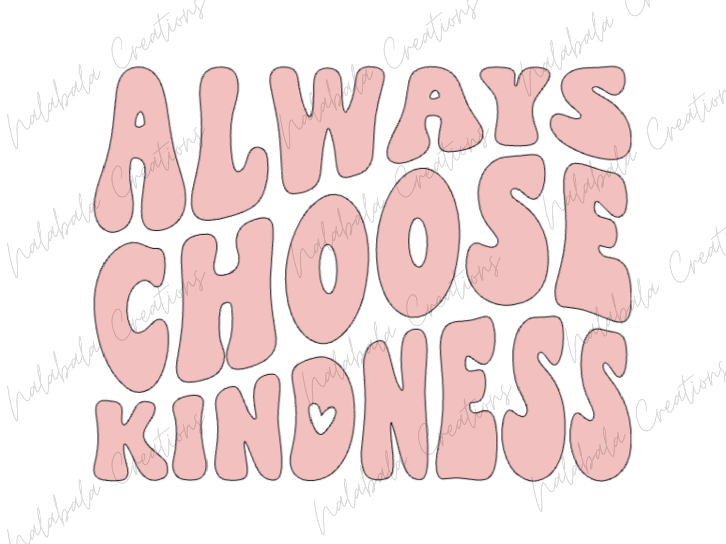 Always choose kindness